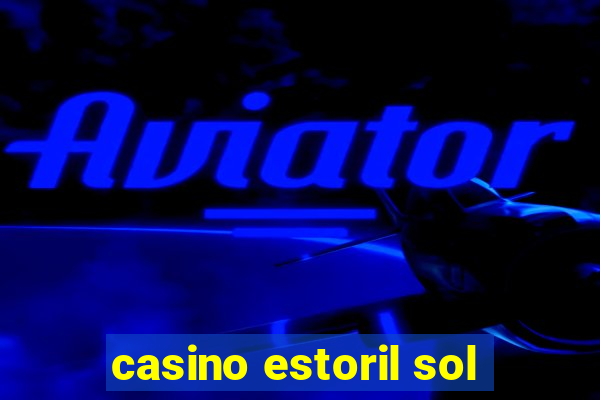 casino estoril sol