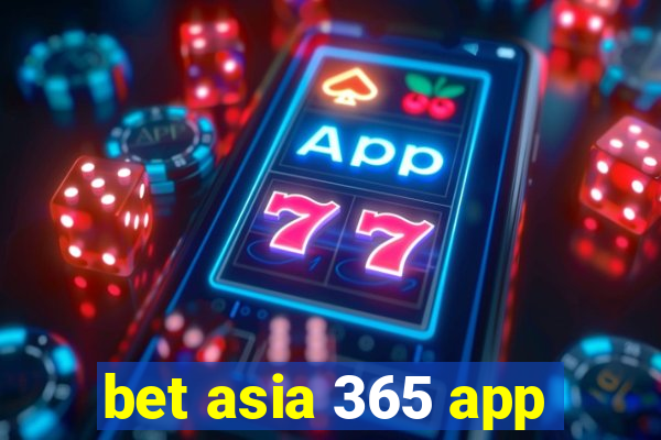 bet asia 365 app