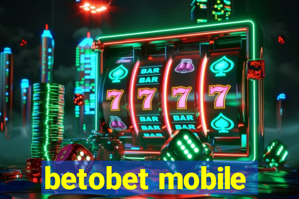 betobet mobile