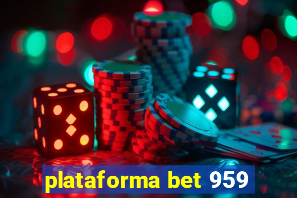 plataforma bet 959