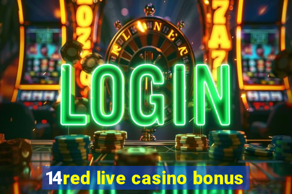 14red live casino bonus