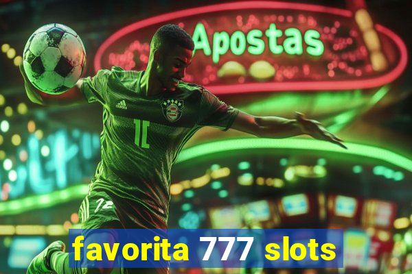 favorita 777 slots