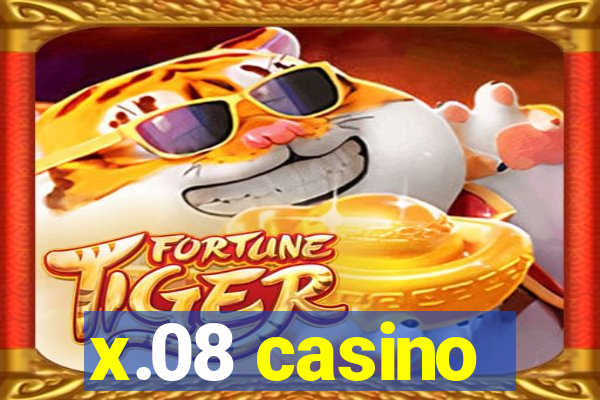 x.08 casino