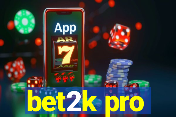 bet2k pro