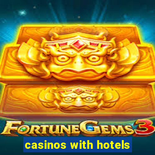 casinos with hotels