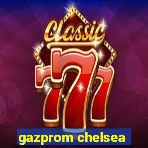 gazprom chelsea