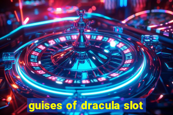 guises of dracula slot