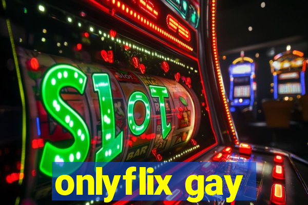 onlyflix gay