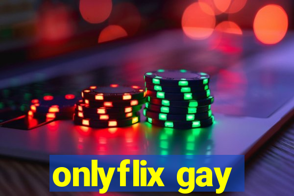 onlyflix gay