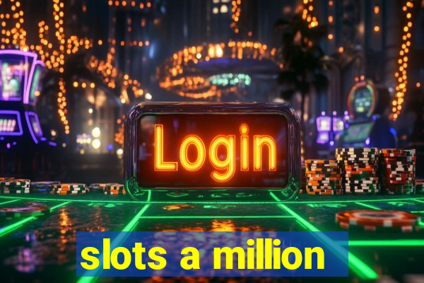 slots a million