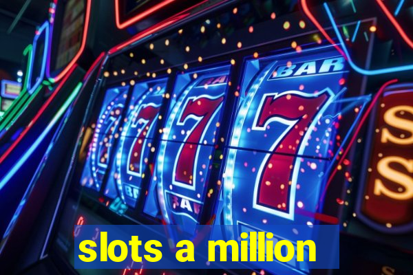 slots a million