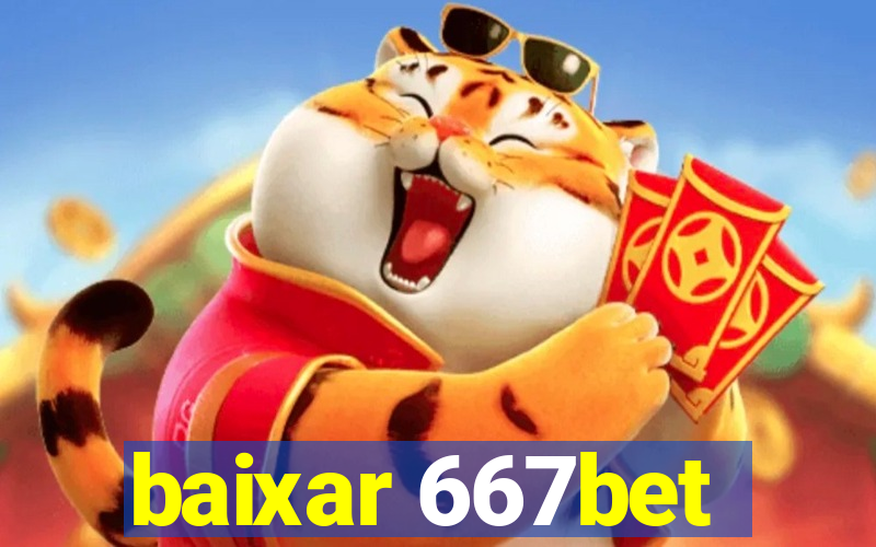 baixar 667bet