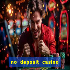 no deposit casino bonus new