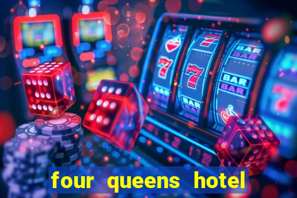 four queens hotel and casino vegas