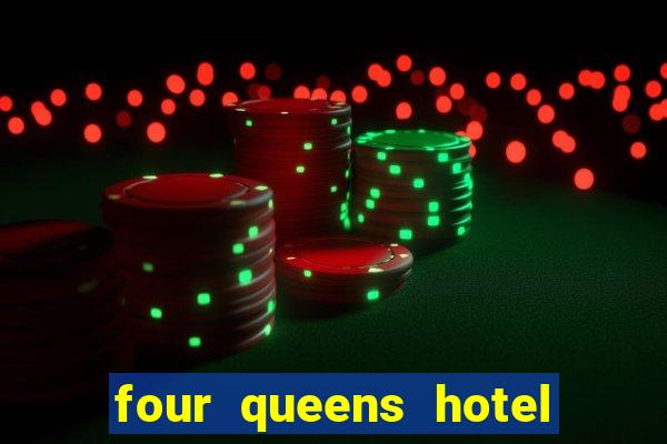 four queens hotel and casino vegas