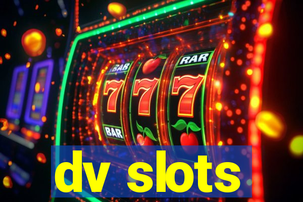 dv slots