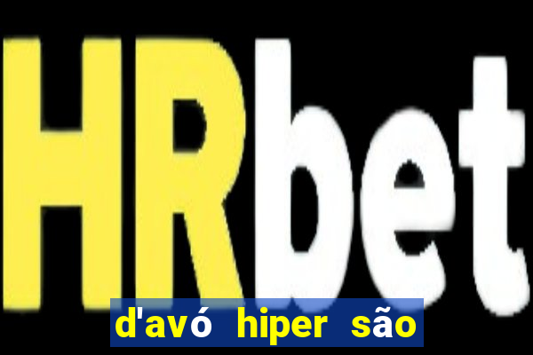 d'avó hiper são paulo - sp