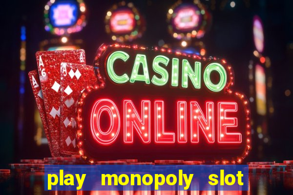 play monopoly slot machine online