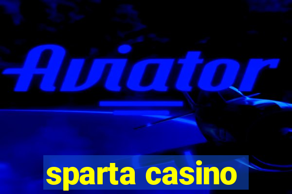 sparta casino