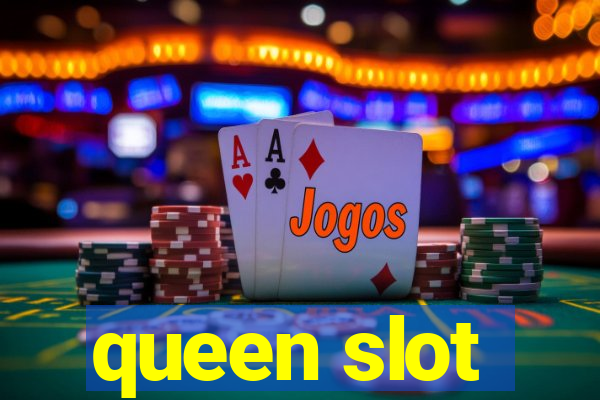 queen slot