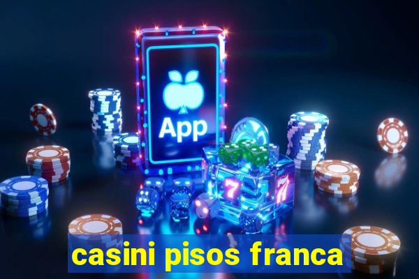 casini pisos franca