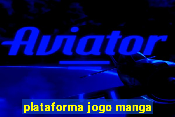 plataforma jogo manga