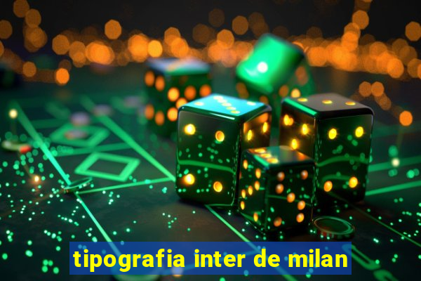 tipografia inter de milan