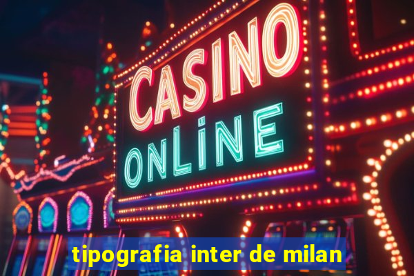 tipografia inter de milan