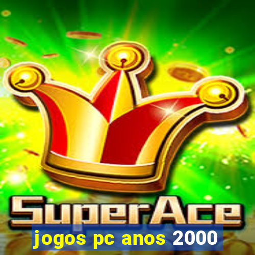 jogos pc anos 2000