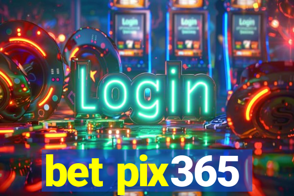 bet pix365