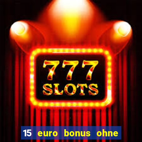 15 euro bonus ohne einzahlung casino 2020