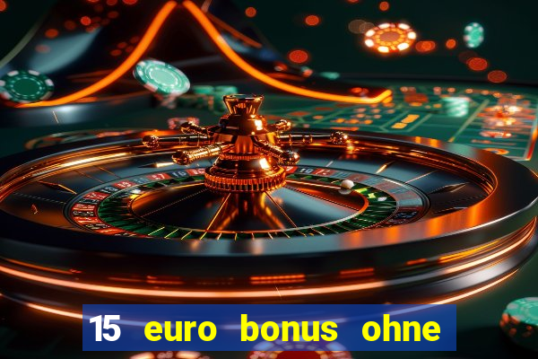 15 euro bonus ohne einzahlung casino 2020