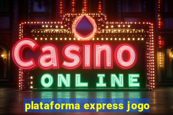 plataforma express jogo