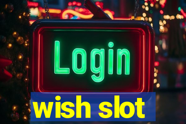 wish slot