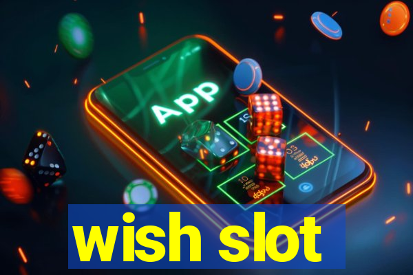 wish slot