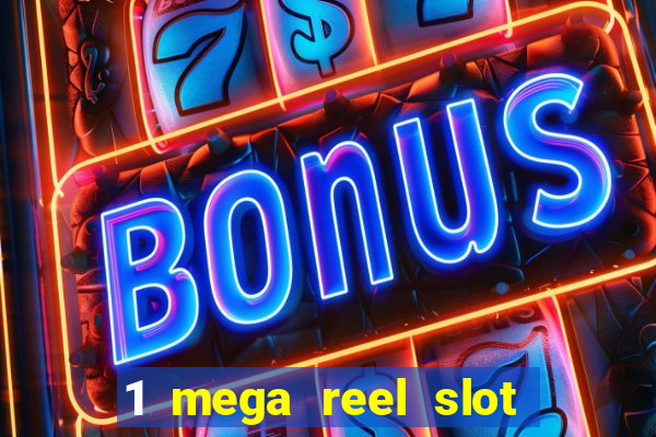 1 mega reel slot free play