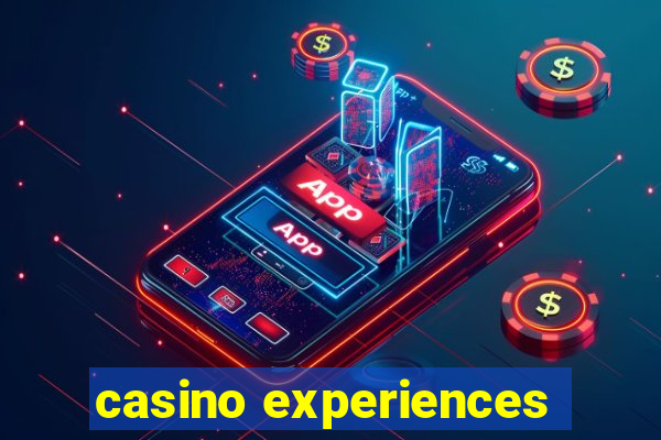 casino experiences