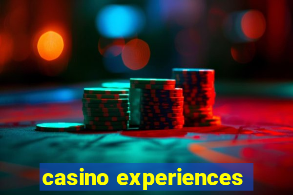 casino experiences