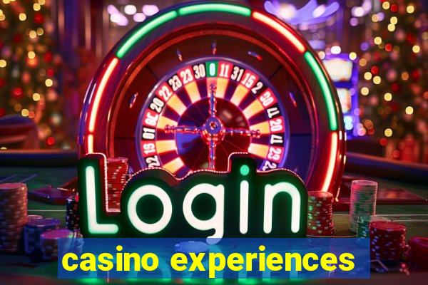 casino experiences