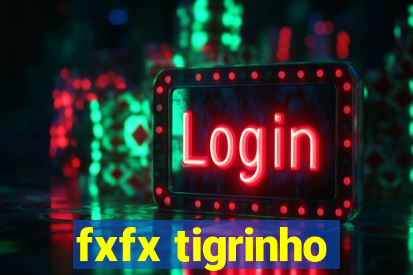 fxfx tigrinho