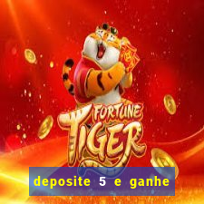 deposite 5 e ganhe 50 reais