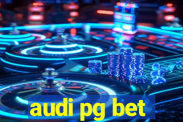 audi pg bet