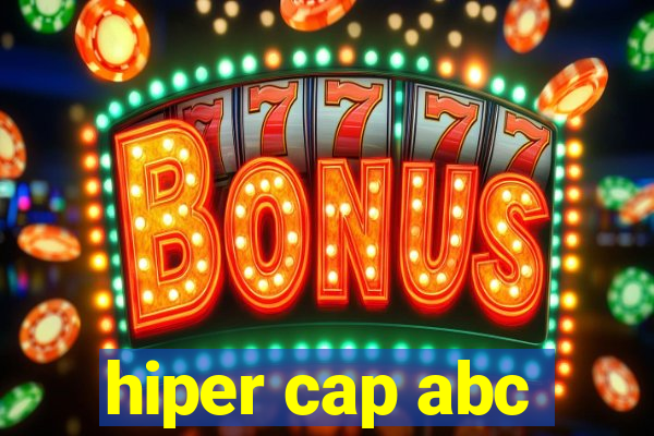 hiper cap abc