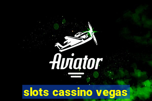 slots cassino vegas