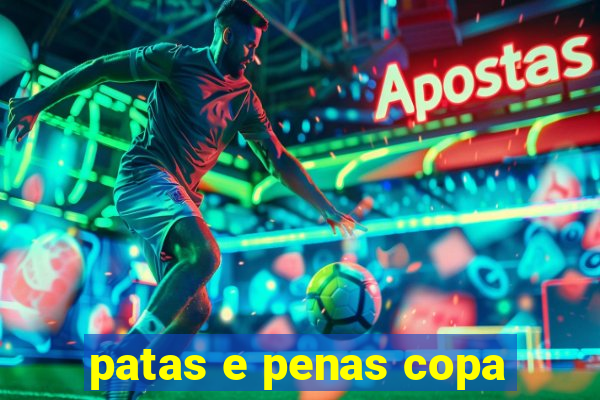 patas e penas copa