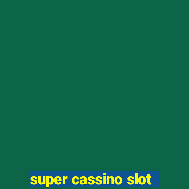 super cassino slot