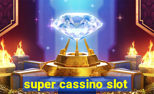 super cassino slot