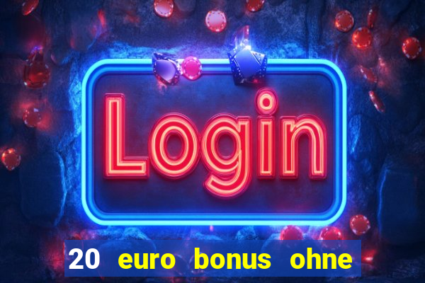 20 euro bonus ohne einzahlung casino 2021