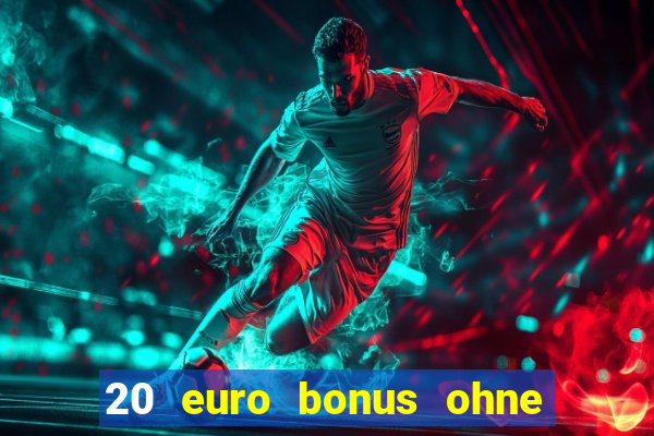 20 euro bonus ohne einzahlung casino 2021