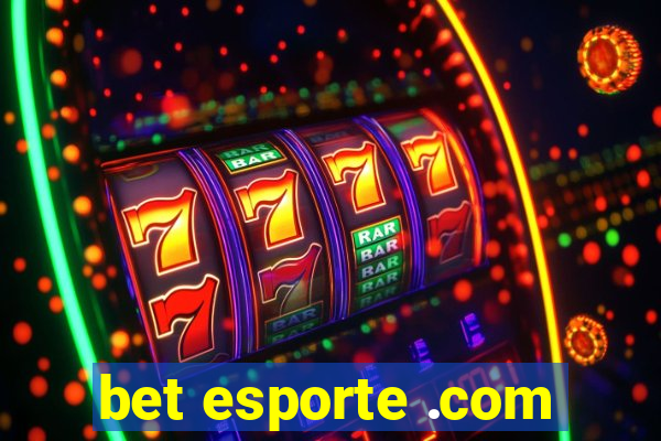 bet esporte .com